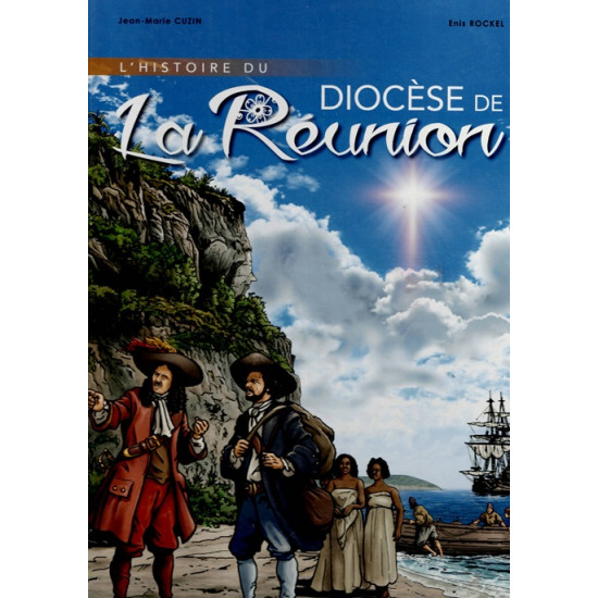 BD L'HISTOIRE DU DIOCESE DE LA REUNION - ENIS ROCKEL - JEAN-MARIE CUZIN - 2016