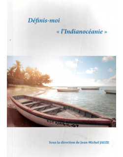 DEFINIS-MOI L'INDIAOCEANIE - JEAN-MICHEL JAUZE - 2019 DEFINIS-MOI L'INDIAOCEANIE - JEAN-MICHEL JAUZE - 2019