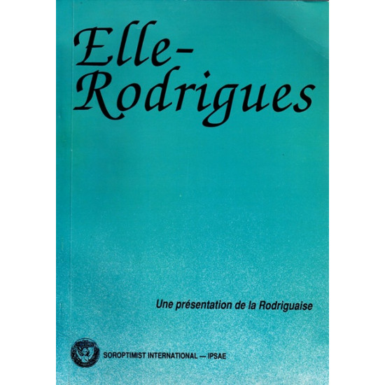 ELLE-RODRIGUES - UNE PRESENTATION DE LA RODRIGUAISE - M.C LUCHMUN - MONICA MAUREL - 1989