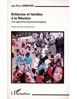 ENFANCES ET FAMILLE A LA REUNION - JEAN PIERRE CAMBEFORT - 2001