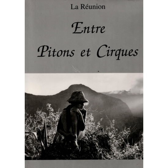ENTRE PITONS ET CIRQUES - LA REUNION - DANIELLE JAY - 1995