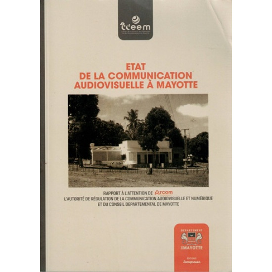 ETAT DE LA COMMUNICATION AUDIOVISUELLE A MAYOTTE - CCEEM - 2022