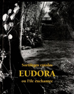 EUDORA - SORTILEGES CREOLES - MARGUERITE HELENE MAHE - VERSION 2001