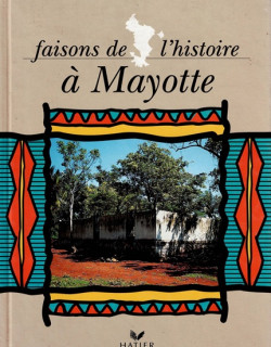 FAISONS DE L'HISTOIRE A MAYOTTE - 1995