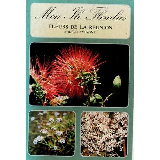 FLEURS DE LA REUNION - ROGER LAVERGNE - 1987