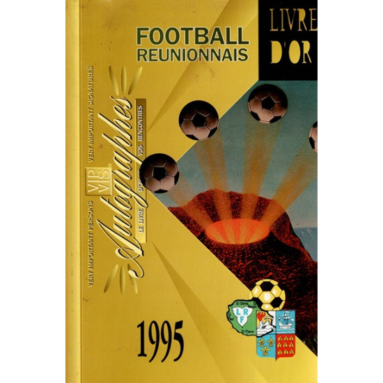FOOTBALL REUNIONNAIS : LE LIVRE D'OR - 1995