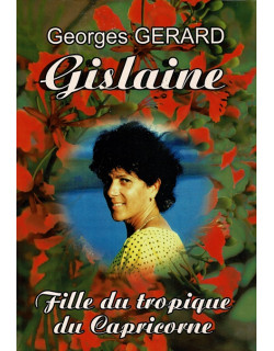 GISLAINE - FILLE DU TROPIQUE DU CAPRICORNE - 2012