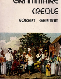 GRAMMAIRE CREOLE - ROBERT GERMAIN - 1983