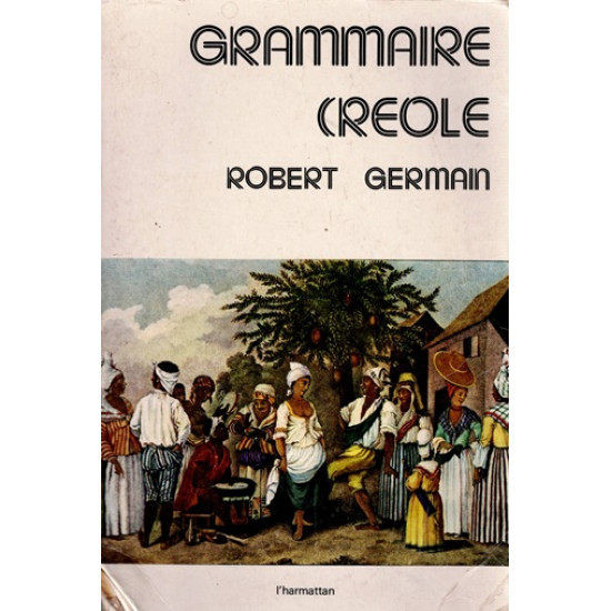 GRAMMAIRE CREOLE - ROBERT GERMAIN - 1983