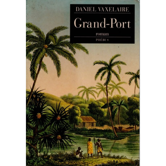 GRAND-PORT - DANIEL VAXELAIRE - VERSION 1992
