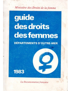 GUIDE DES DROITS DES FEMMES - OUTRE-MER - 1983