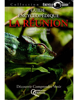 GUIDE ENCYCLOPEDIQUE LA REUNION - DANIEL VAXELAIRE - 2007