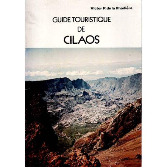 GUIDE TOURISTIQUE DE CILAOS - VICTOR PETIT DE LA RHODIERE - 1978