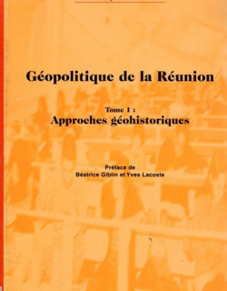 GEOPOLITIQUE A LA REUNION - TOME 1 - APPROCHES GEOHISTORIQUES - PAUL FRANCOIS MARTINEZ - 2001