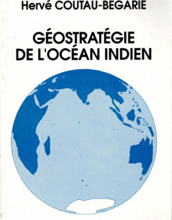 GEOSTRATEGIQUE DE L'OCEAN INDIEN - HERVE COUTAU-BAGARIE - 1993