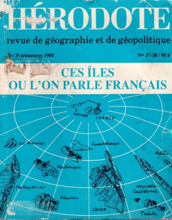 HERODOTE N°37-38 : CES ILES OU L'ON PARLE FRANCAIS : 1985 HERODOTE N°37-38 : CES ILES OU L'ON PARLE FRANCAIS : 1985