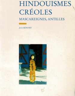 HINDOUISMES CREOLES - JEAN BENOIST - 1998