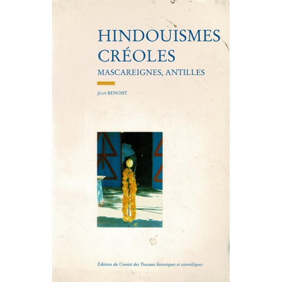 HINDOUISMES CREOLES - JEAN BENOIST - 1998