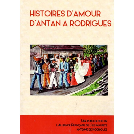 HISTOIRES D'AMOUR D'ANTAN A RODRIGUES