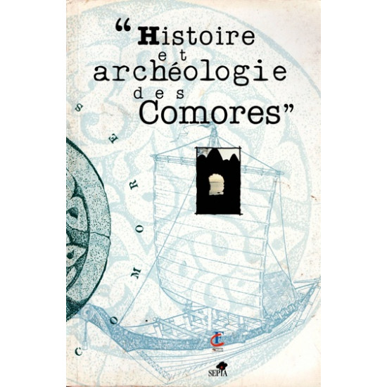 HISTOIRE ET ARCHEOLOGIE DES COMORES - CLAUDE CHANUDET -1997