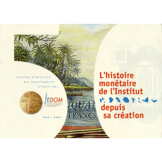 L'HISTOIRE MONETAIRE DE L'INSTITUT IEDOM DEPUIS SA CREATION 1959 -2009