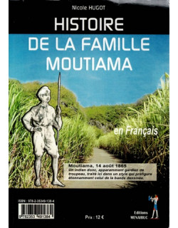 HISTOIRE DE LA FAMILLE MOUTIAMA - EN FRANCAIS ET EN CREOLE - NIVOLE HUGOT - 2010