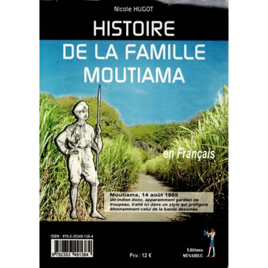 HISTOIRE DE LA FAMILLE MOUTIAMA - EN FRANCAIS ET EN CREOLE - NIVOLE HUGOT - 2010