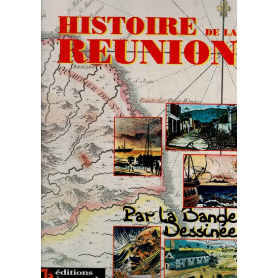 HISTOIRE DE LA REUNION PAR LA BANDE DESSINEE - GERARD FORAT- 1997