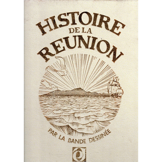 HISTOIRE DE LA REUNION PAR LA BANDE DESSINEE - VOLUME 2 - GERARD FORAT - 1983 