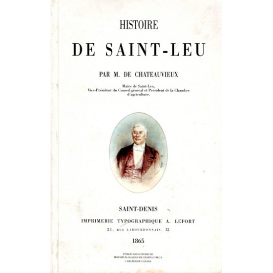 HISTOIRE DE SAINT-LEU PAR M. DE CHATEAUVIEUX MAIRE DE SAINT-LEU - 1865