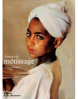 HISTOIRE DU METISSAGE - NELLY SCHMIDT - 2003 HISTOIRE DU METISSAGE - NELLY SCHMIDT - 2003