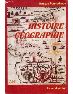 HISTOIRE - GEOGRAPHIE - ANTILLES - GUYANES - FRANCOIS BOURGUIGON - 1982