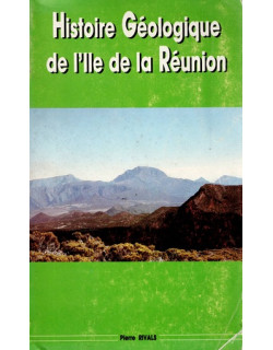 HISTOIRE GEOLOGIQUE DE LA REUNION - PIERRE RIVALS - 1989 HISTOIRE GEOLOGIQUE DE LA REUNION - PIERRE RIVALS - 1989