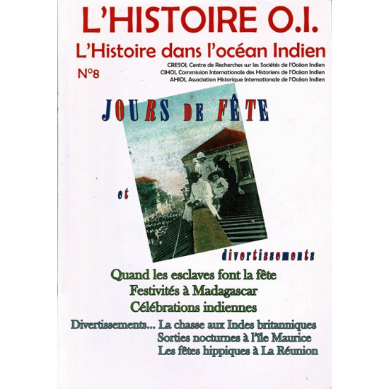 L'HISTOIRE DANS L'OCEAN INDIEN - N°8 - JOURS DE FÊTE - 2019