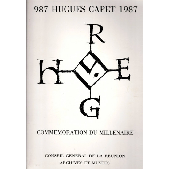 HUGUES CAPET 987-1987 - COMMEMORATION DU MILLENAIRE - CONSEIL GENERAL DE LA REUNION - 1987