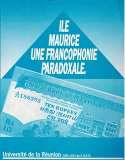 ILE MAURICE UNE FRANCOPHONIE PARADOXALE - DANIEL BAGIONNI - DIDIER DE ROBILLARD - 1990 ILE MAURICE UNE FRANCOPHONIE PARADOXALE - DANIEL BAGIONNI - DIDIER DE ROBILLARD - 1990