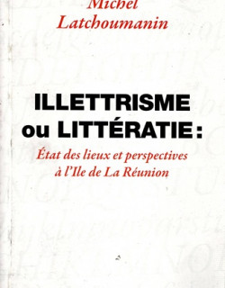 ILLETTRISME OU LITTERATIE - MICHEL LATCHOUMANIN - 2010
