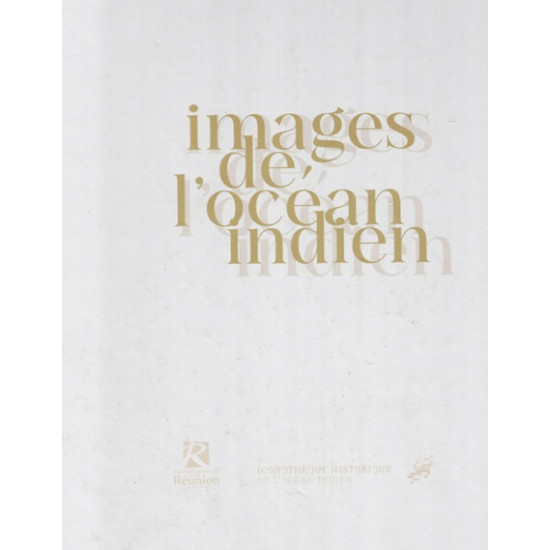 IMAGES DE L'OCEAN INDIEN - ICONOTHEQUE DE LA REUNION - 2023