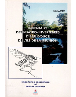 INVENTAIRE DES MACRO-INVERTEBRES D'EAU DOUCE DE L'ÎLE DE LA REUNION - ERIC FARITIET - 1996