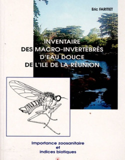 INVENTAIRE DES MACRO-INVERTEBRES D'EAU DOUCE DE L'ÎLE DE LA REUNION - ERIC FARITIET - 1996