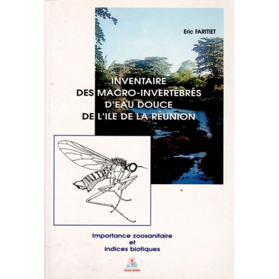 INVENTAIRE DES MACRO-INVERTEBRES D'EAU DOUCE DE L'ÎLE DE LA REUNION - ERIC FARITIET - 1996