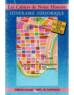 ITINERAIRE HISTORIQUE SAINT-DENIS - SUR LES ROUTES DES STATUES - OMTL -1987 ITINERAIRE HISTORIQUE SAINT-DENIS - SUR LES ROUTES DES STATUES - OMTL -1987