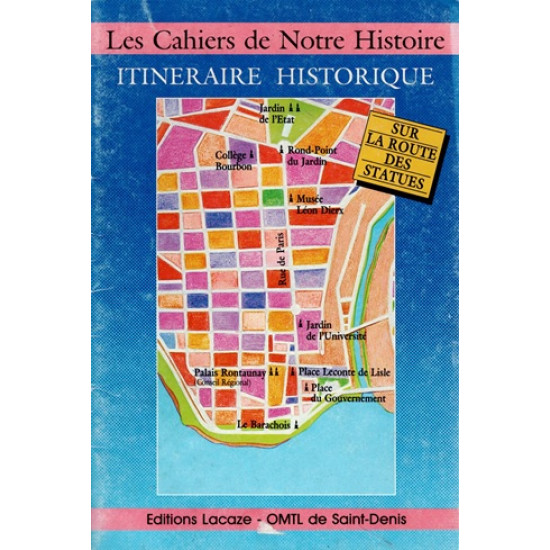 ITINERAIRE HISTORIQUE SAINT-DENIS - SUR LES ROUTES DES STATUES - OMTL -1987