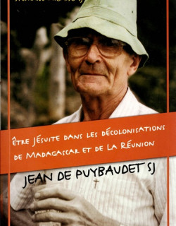 JEAN DE PUYBAUDET - ETRE JESUITE DANS LES DECOLONISATIONS - STEPHANE NICAISE - 2006 JEAN DE PUYBAUDET - ETRE JESUITE DANS LES DECOLONISATIONS - STEPHANE NICAISE - 2006