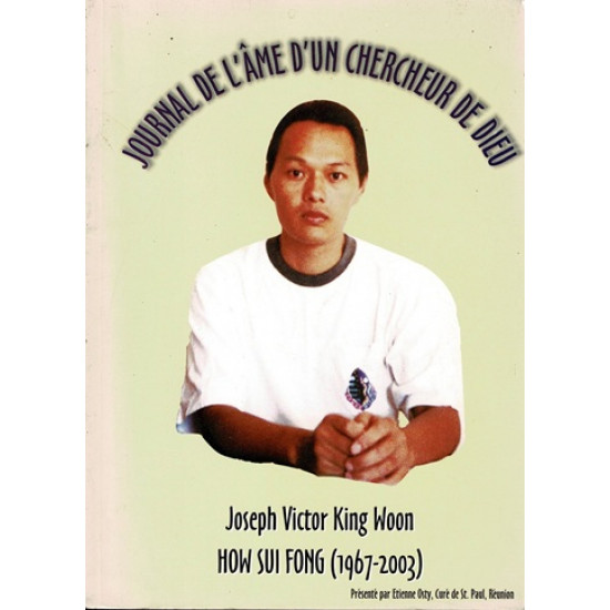 JOURNAL DE L'AME D'UN CHERCHEUR DE DIEU - HOW SUI FONG (1967-2003) - 2006