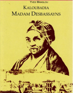 KALOUBADIA MADAM DESBASSAYNS - YVES MANGLOU - 2006