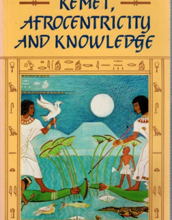 KEMET, AFROCENTRICITY AND KNOWLEDGE - MOLEFI KETE ASANTE -1990