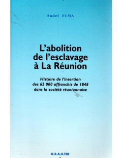 L'ABOLITION DE L'ESCLAVAGE A LA REUNION - SUDEM FUMA - 1998