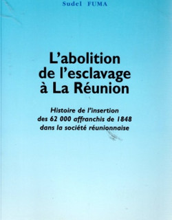 L'ABOLITION DE L'ESCLAVAGE A LA REUNION - SUDEM FUMA - 1998 L'ABOLITION DE L'ESCLAVAGE A LA REUNION - SUDEM FUMA - 1998