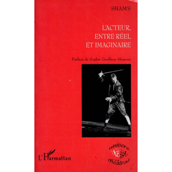 L'ACTEUR, ENTRE REEL ET IMAGINAIRE - SHAM'S - 2003
